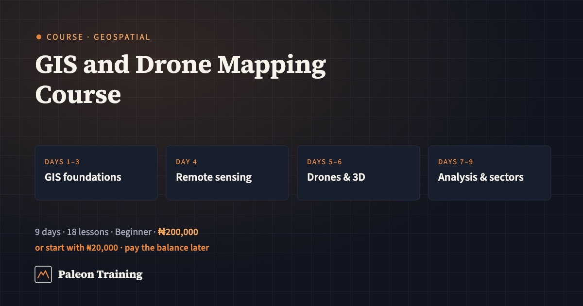 GIS and Drone Mapping course by Paleon Training: 9 days, 18 lessons covering GIS, remote sensing, drones and photogrammetry.